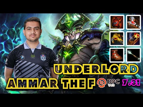 Ammar The F OG Underlord 7.31 B WEU Spring DPC META