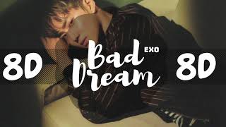[8D AUDIO] EXO (엑소) — BAD DREAM (후폭풍)  [USE HEADPHONES 🎧] | EXO | 8D