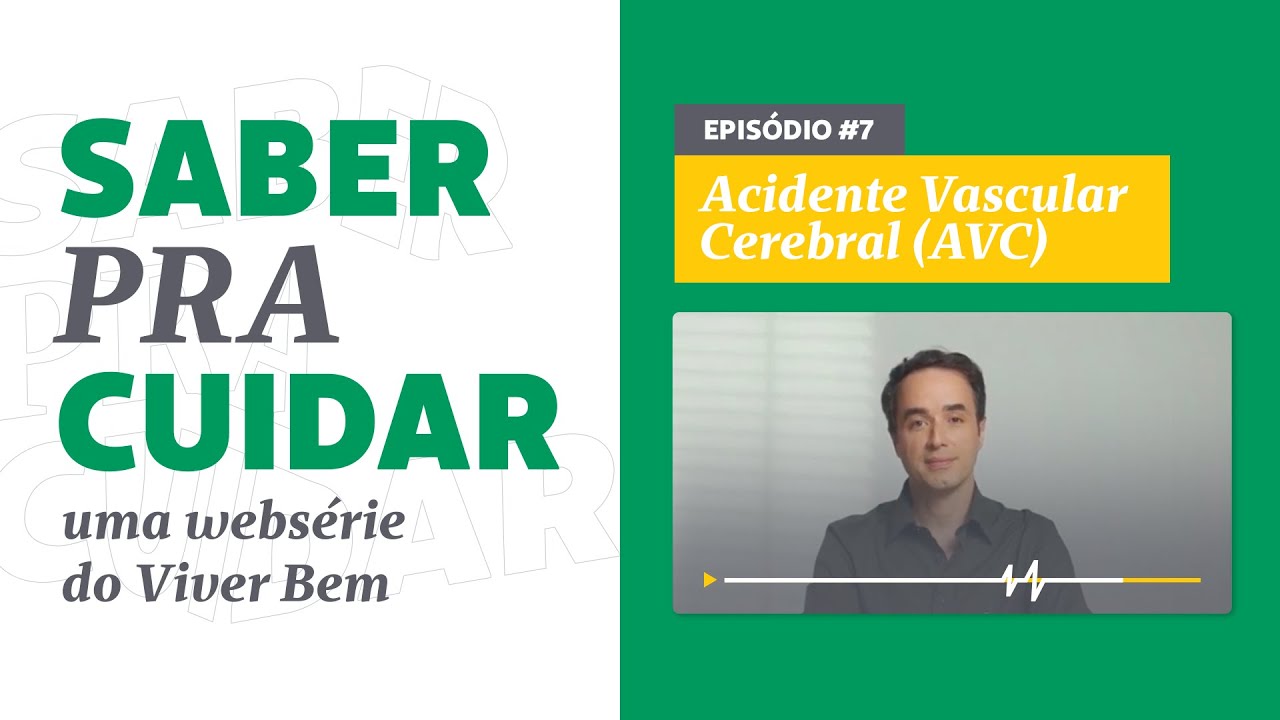 Saber Pra Cuidar - Episódio #7: Acidente Vascular Cerebral (AVC)