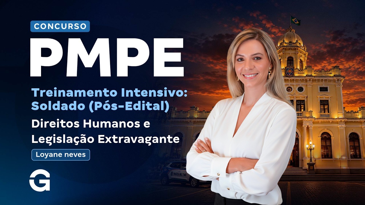 Treinamento Intensivo PM PE - Soldado (Pós-Edital) | com Loyane Neves
