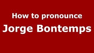 How to pronounce Jorge Bontemps