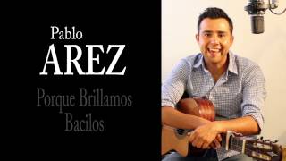 PORQUE BRILLAMOS - PABLO AREZ (COVER BACILOS)