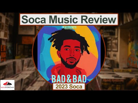 SocaForecast Music Review - Bad & Bad by Okay Pronto