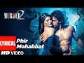 Lyrical Video :Phir Mohabbat  | Murder 2 | Emraan Hashmi, Jacqueline Fernandez