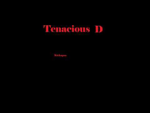 Tenacious D - Kickapoo (The Pick Of Destiny)