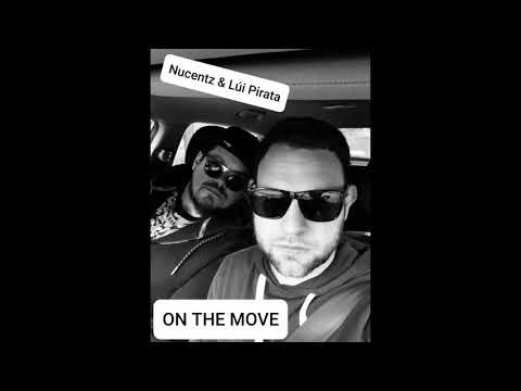 Nucentz and Lúi Pirata -  On The Move