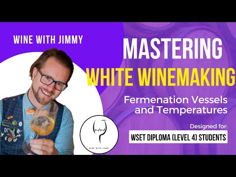 WSET Level 4 (WSET Diploma) White Wine Fermentation Vessels and Temperatures