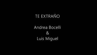 LUIS MIGUEL &amp; BOCELLI | Te Extraño | Música