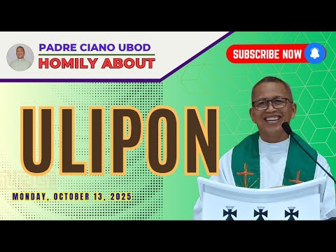 Fr. Ciano Homily about ULIPON - 10/13/2025