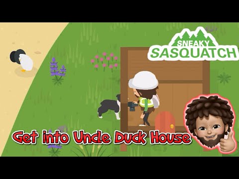 Sneaky Sasquatch - Go into Uncle Duck House using Dog Handshake