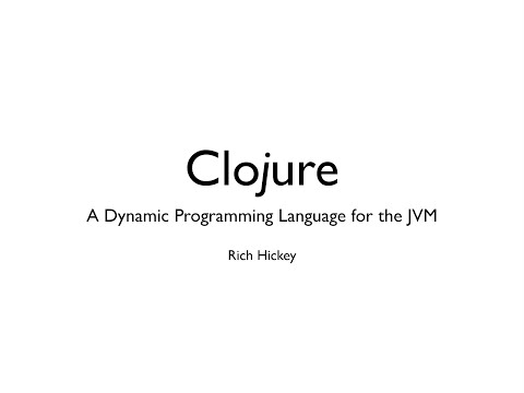Clojure (the first talk) - Rich Hickey at LispNYC (2007)