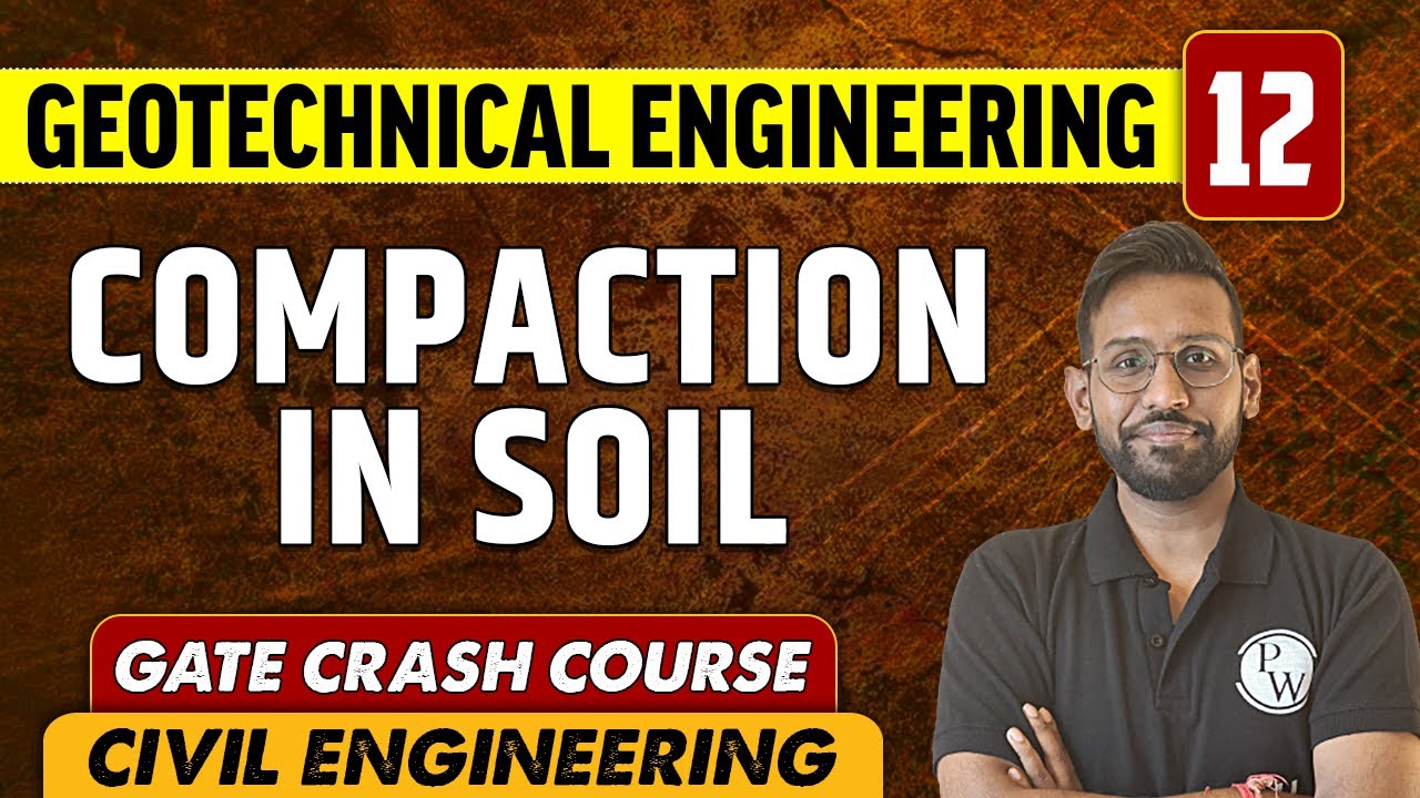 Geotechnical Engineering 12 | Compaction in Soil | Civil Engineering | GATE Crash Course
