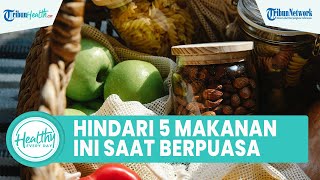 Pentingnya Menghindari 5 Jenis Makanan Ini yang Picu Asam Lambung Naik saat Berbuka Puasa
