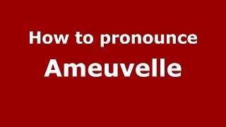 How to pronounce Ameuvelle