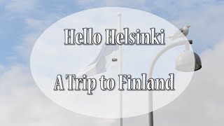 HELLO HELSINKI - A TRIP TO FINLAND | KATHLEEN BSQ