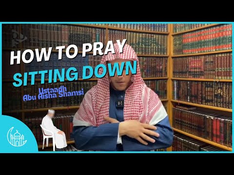 How to Pray on a Chair - Sitting Down | Ustaadh Abu Aisha Shamsi