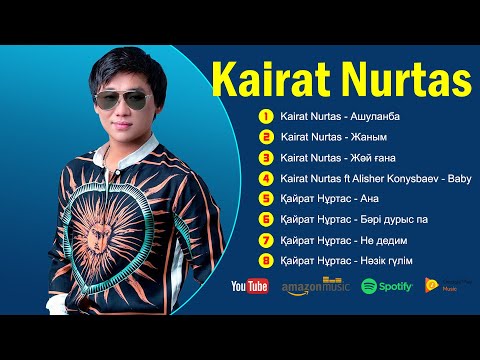 Kairat Nurtas ең жақсы хиттер толық альбом 2024 || Kairat Nurtas ең жақсы әндер