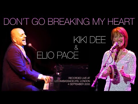 KIKI DEE & ELIO PACE - Don't Go Breaking My Heart (Live in 2005)