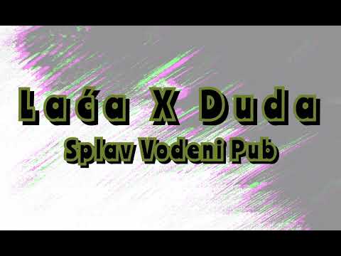 Laća x Duda - Splav Vodeni Pub (no oficial song)