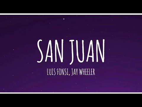 Luis Fonsi, Jay Wheeler - San Juan (Letra/Lyrics)