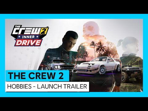 The Crew 2: Inner Drive - Hobbies - Launch trailer | Ubisoft