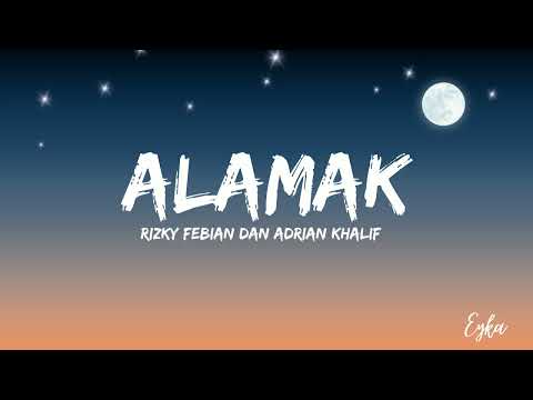 Rizky Febian&Adrian Khalif - Alamak (Lirik) 