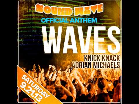 Knick Knack & Adrian Michaels - Waves (Official Sound Wave Music Festival 2013 Anthem) [Radio Edit]