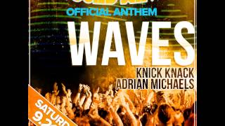 Knick Knack & Adrian Michaels - Waves (Official Sound Wave Music Festival 2013 Anthem) [Radio Edit]
