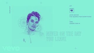 John Mayer - Never on the Day You Leave (Lyrics)
