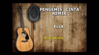 Download lagu ELLA - PENGEMIS CINTA REMIX [KARAOKE] mp3