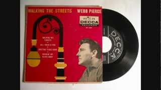 Webb Pierce ~ Walking The Streets ~ 1960