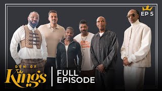 Den of Kings | The Game, Matt Barnes, Deon Cole, Big Boy & Snoop Dogg Talk Manhood