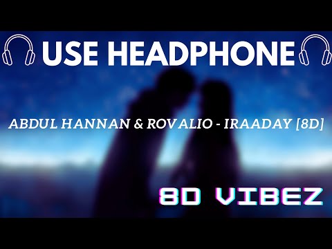 Abdul Hannan & Rovalio - Iraaday[8D-Use Headphone]