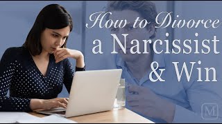 How to Divorce a Narcissist & Win