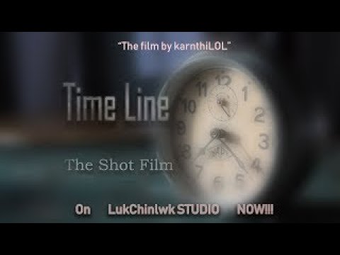 TimeLine - ไทม์ไลน์ I ShotFilm