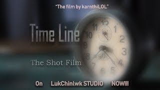 TimeLine - ไทม์ไลน์ I ShotFilm