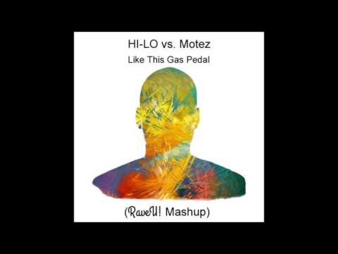 HI-LO vs. Motez - Like This Gas Pedal (RaveU! Mashup) *free download*