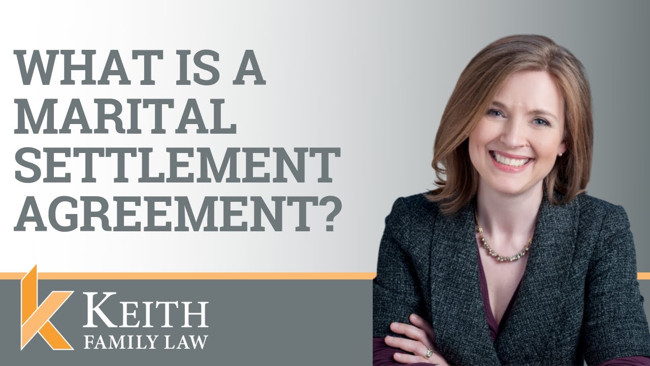 What is a Marital Settlement Agreement? - Keith Family Law  FAQ's