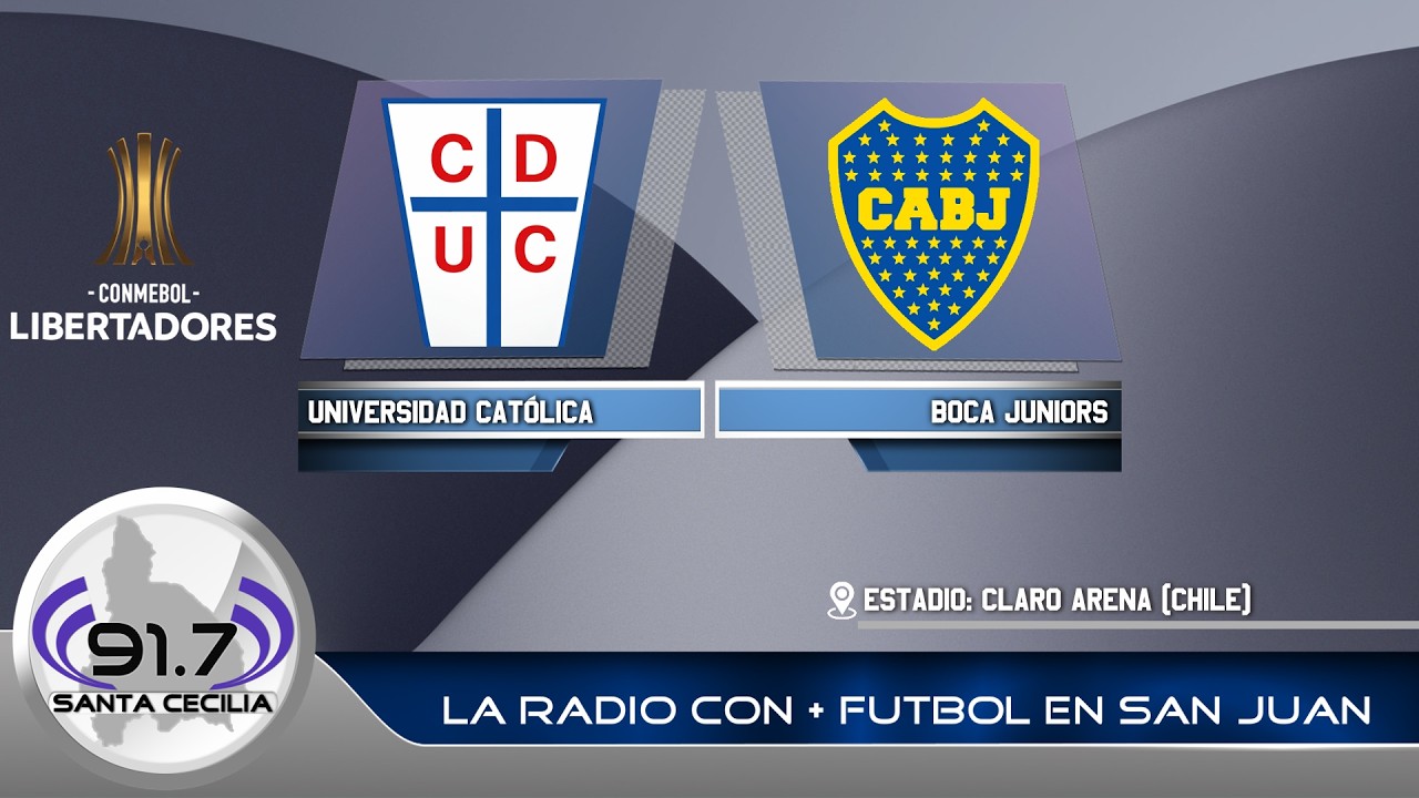 COPA LIBERTADORES 2026: UNIVERSIDAD CATÓLICA VS. BOCA JUNIORS