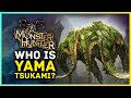 Monster Hunter - Who is Yama Tsukami?