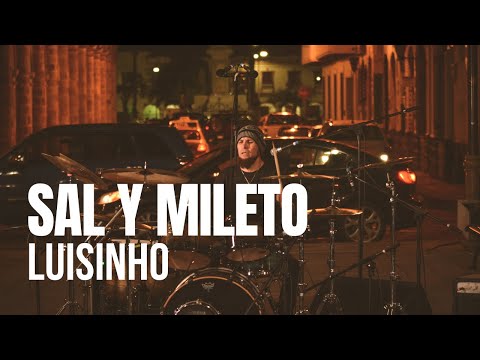 Sal y Mileto - Luisinho - Sesiones Al Parque (Episodio 4)
