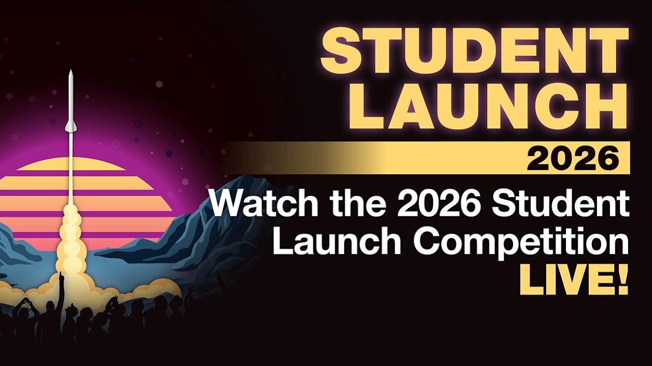 NASA's Student Launch 2026 LIVE