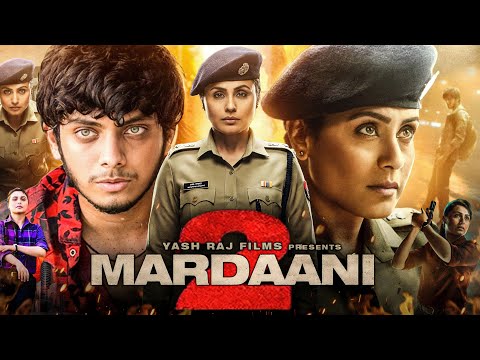 Mardaani 2 (2019) Movie | Rani Mukerji | Vishal Jethwa |  Full Story Breakdown & Review