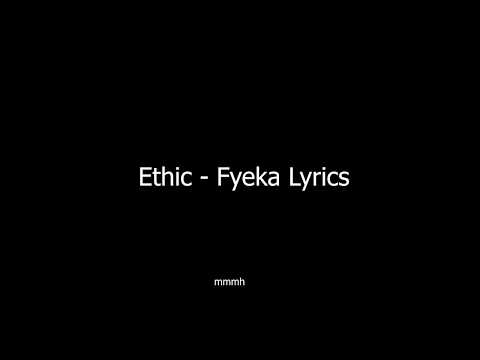Ethic - Fyeka lyrics(official)