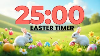 25 Minute Easter Countdown Timer 🐣 | Calming Spring Music & Alarm | Classroom-Friendly Timer