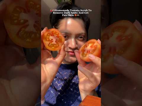 Get Fair Skin And Remove Dark Spots With Tomato Face Scrub🍅