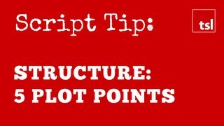 Screenplay Structure: The Five Plot Points