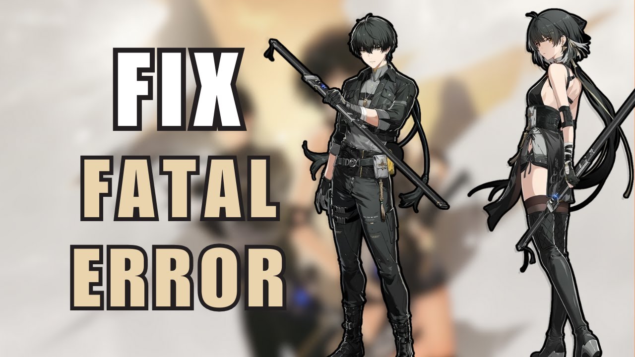 How To Fix Fatal Error in Wuthering Waves on Windows 10/11 (2025)