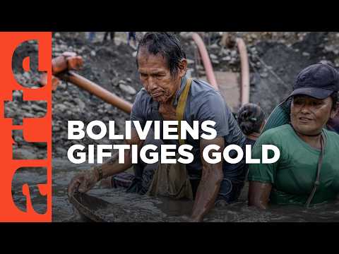Bolivien: Verfluchtes Gold | ARTE Reportage