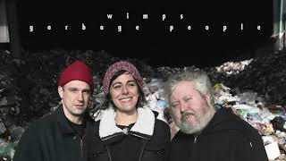 Wimps - Garbage People (Audio)